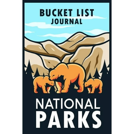 Bucket List Book US National Parks Bucket List: US National Parks Journal with List of All National Parks - Adventure Planner Book, (Paperback)
