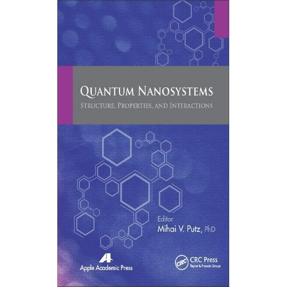 Quantum Nanosystems: Structure, Properties, and Interactions, (Hardcover)