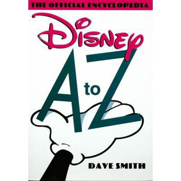 Pre-Owned Disney A to Z: The Official Encyclopedia (Hardcover) 0786862238 9780786862238