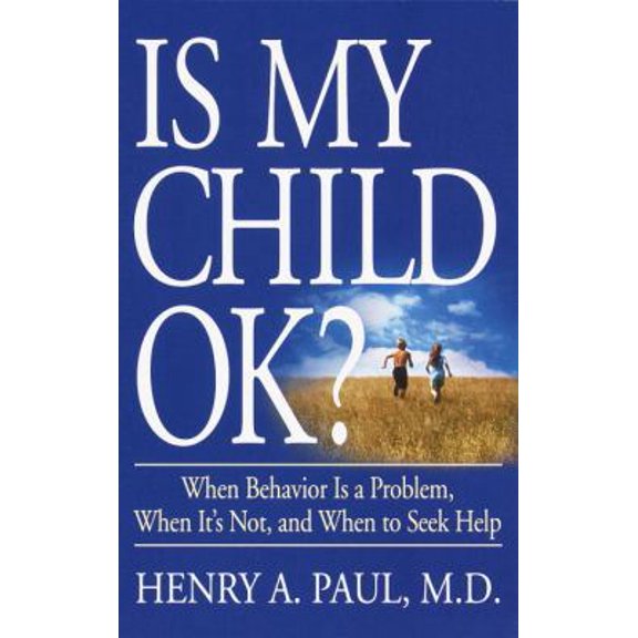 Pre-Owned Is My Child OK?: When Behavior is a Problem, When It's Not, and When to Seek Help (Paperback) 0440508878 9780440508878