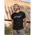 thumbnail image 2 of Got Hugs? Graphic Quote Men Black T-Shirt, Male Small, 2 of 4