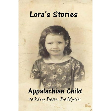 Lora's Stories Appalachian Child (Paperback) (To The Best Of My Knowledge)