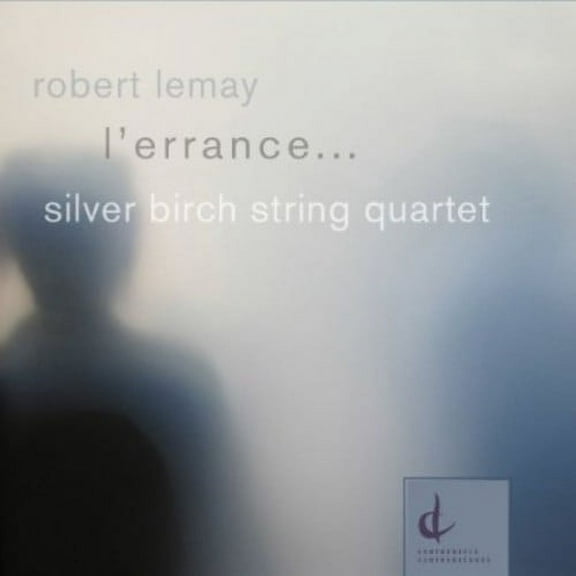 Silver Birch String Quartet - L'errance: Music of Robert Lemay - Music & Performance - CD