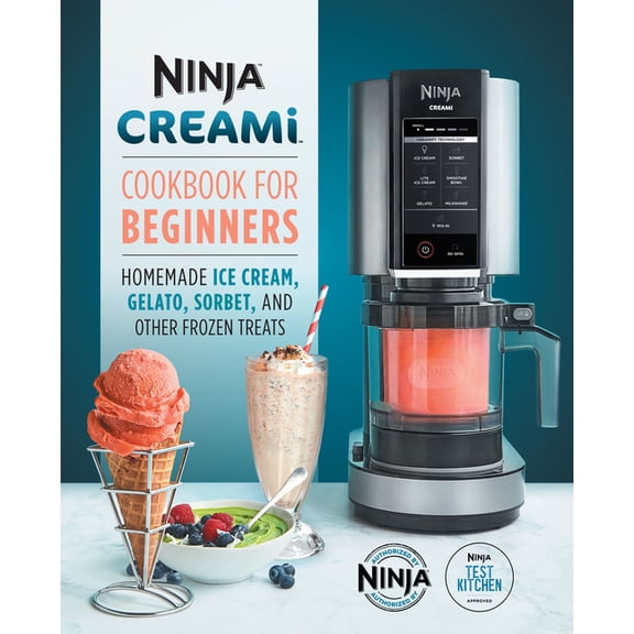 Ninja CREAMi Cookbook for Beginners : Homemade Ice Cream, Gelato, Sorbet, and Other Frozen Treats (Paperback)