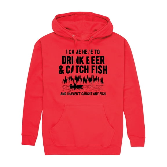Instant Message - I Came Here to Drink Beer & Catch Fish - No Fish Yet - Men's Pullover Hooded Fleece Sweatshirt