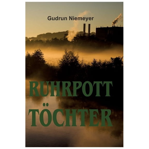 Ruhrpott-Töchter: Eine Ruhrpott-Liebe, (Hardcover)