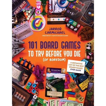 101 Board Games to Try Before You Die (of Boredom): A Definitive List of the Best Board Games Ever Made (Paperback)