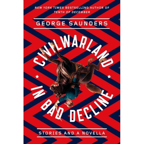 Civilwarland in Bad Decline: Stories and a Novella, (Paperback)