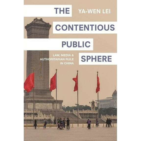 Princeton Studies in Contemporary China The Contentious Public Sphere: Law, Media, and Authoritarian Rule in China, Book 2, (Paperback)