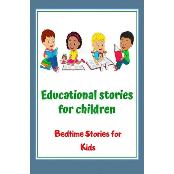 Educational stories for children : Bedtime stories for kids (Paperback)