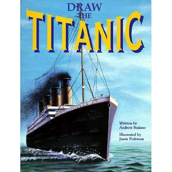 Pre-Owned Draw the Titanic (Paperback) 0439076706 9780439076708