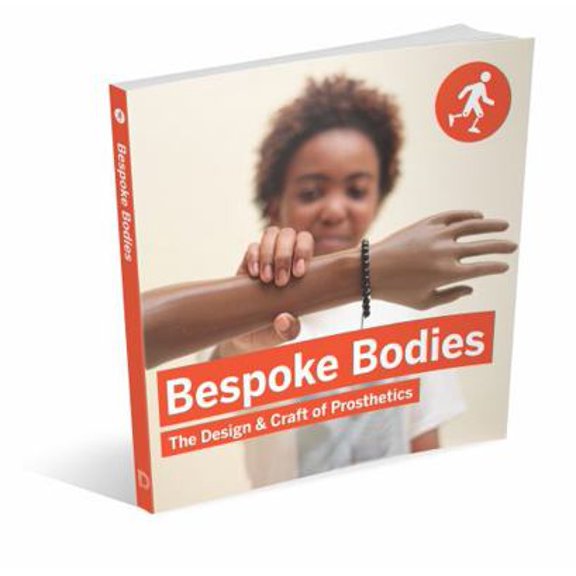 Pre-Owned Bespoke Bodies: The Design & Craft of Prosthetics (Paperback) 0999090623 9780999090626