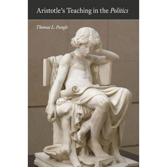Aristotle's Teaching in the "Politics", (Paperback)