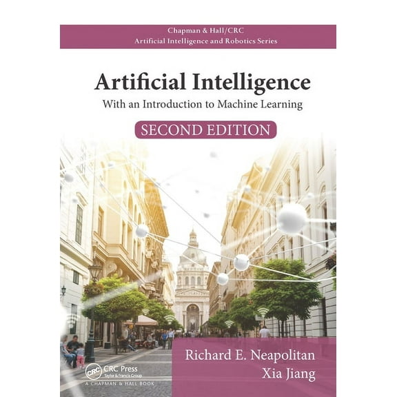 Chapman & Hall/CRC Artificial Intelligen Artificial Intelligence: With an Introduction to Machine Learning, Second Edition, (Paperback)