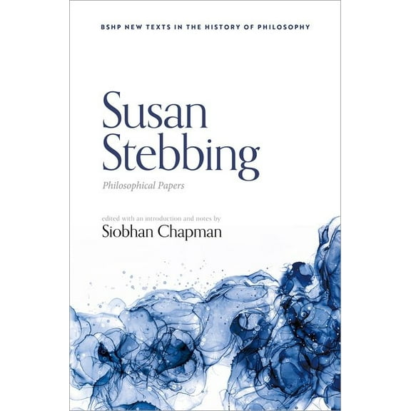 British Society for the History of Philo Susan Stebbing: Philosophical Papers, (Hardcover)