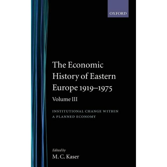 Economic History of Eastern Europe The Economic History of Eastern Europe 1919-1975: Volume III: Institutional Change Within a Planned Economy, (Hardcover)