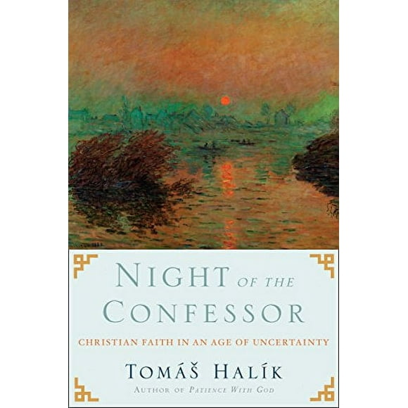 Night of the Confessor: Christian Faith in an Age of Uncertainty