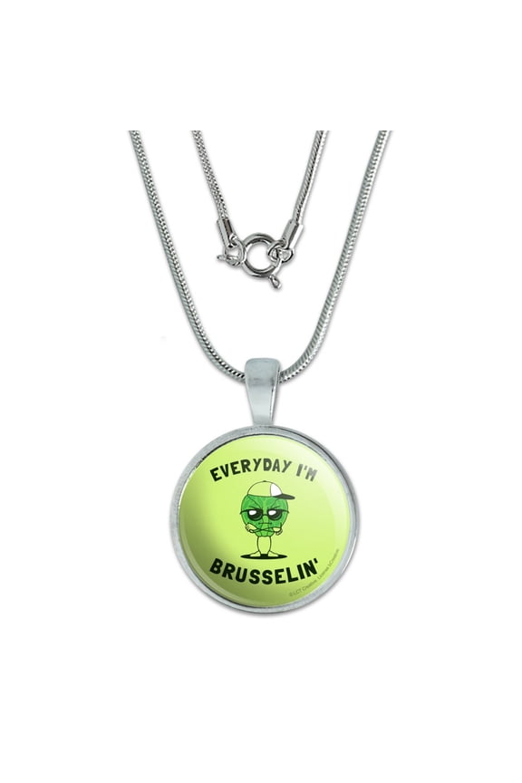 Everyday I'm Brusselin' Brussels Sprouts Hustling Funny Humor 0.75" Pendant with Sterling Silver Plated Chain