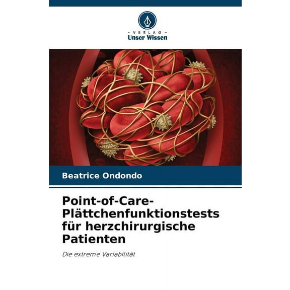 Point-of-Care- Plättchenfunktionstests für herzchirurgische Patienten, (Paperback)