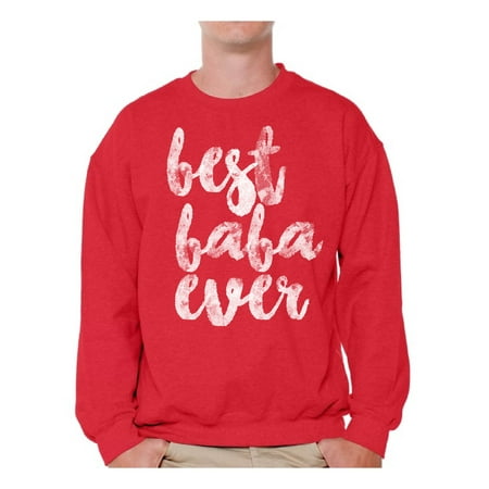 Awkward Styles Baba Gifts Men Crewneck Dads Sweatshirt Cute Crewneck for Dad Best Baba Ever TShirt Father`s Day Crewneck Best Father`s Day Gift Father`s Day Gifts