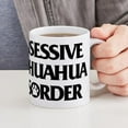 thumbnail image 6 of CafePress - Obsessive Chihuahua Disorder - 11 oz Ceramic Mug - Novelty Coffee Tea Cup, 6 of 6
