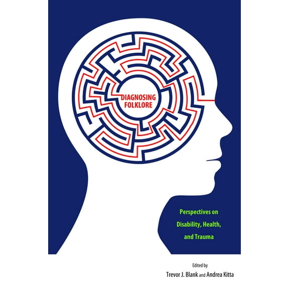 Diagnosing Folklore: Perspectives on Disability, Health, and Trauma, (Paperback)