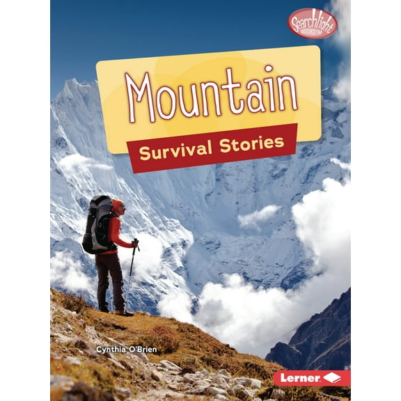 Searchlight Books (Tm) -- Survival Stori Mountain Survival Stories, (Paperback)