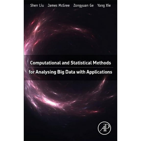 Computational and Statistical Methods for Analysing Big Data with Applications, (Hardcover)