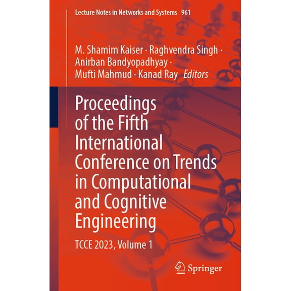 Lecture Notes in Networks and Systems Proceedings of the Fifth International Conference on Trends in Computational and Cognitive Engineering: Tcce 2023, Volum, Book 961, (Paperback)