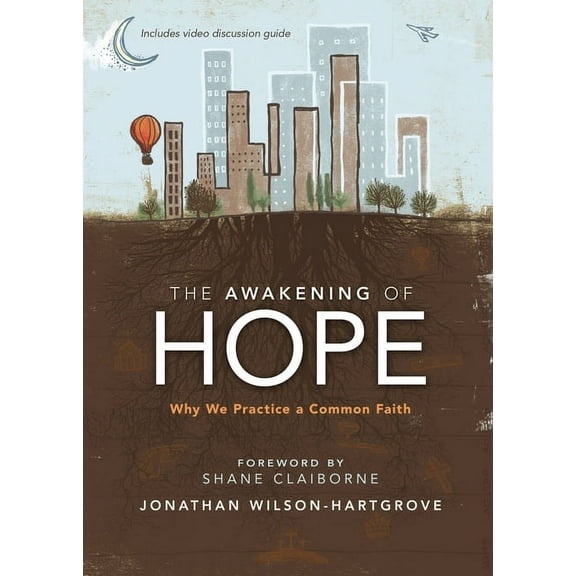 The Awakening of Hope: Why We Practice a Common Faith, (Paperback)