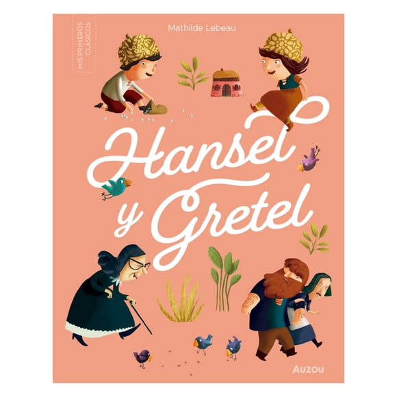 Pequenos Clasicos Hansel y Gretel Auzou Tapa dura 1ra edicion