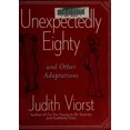 thumbnail image 1 of Pre-Owned Unexpectedly Eighty: And Other Adaptations (Hardcover) 1439190291 9781439190296, 1 of 1
