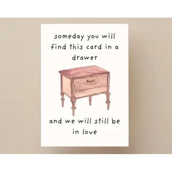 Romantic Love Note Card – "Someday You Will Find This Card in a Drawer" – Heartfelt Message, Blank Inside – Perfect for Anniversary, Valentine's Day, or Just Because