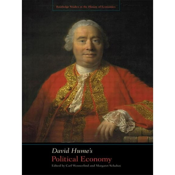 Routledge Studies in the History of Econ David Hume's Political Economy, (Paperback)
