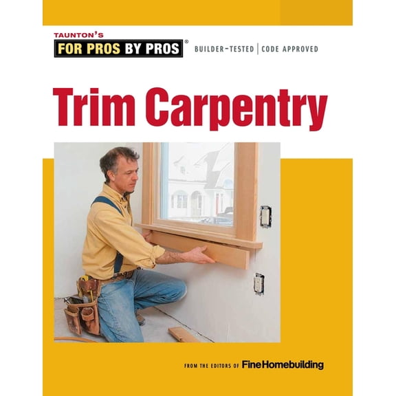For Pros By Pros Trim Carpentry, (Paperback)
