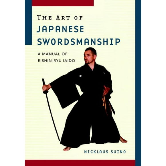 Pre-owned: Art of Japanese Swordsmanship : A Manual of Eishin-Ryu Iaido, Paperback by Suino, Nicklaus, ISBN 1590304837, ISBN-13 9781590304839