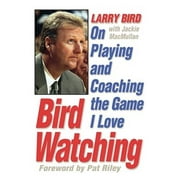 Bird Watching: On Playing and Coaching the Game I Love, Pre-Owned (Hardcover)