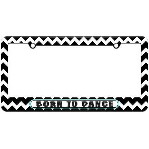 Born to Dance License Plate Tag Frame, Multiple Colors