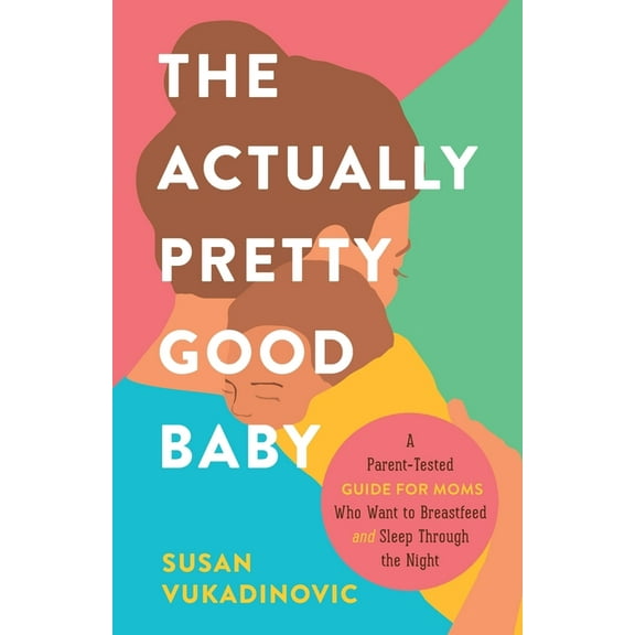 The Actually Pretty Good Baby (Paperback)