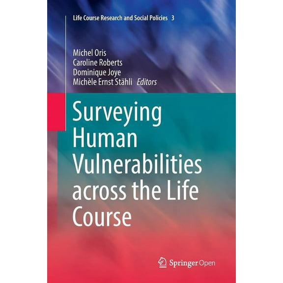 Life Course Research and Social Policies Surveying Human Vulnerabilities Across the Life Course, Book 3, (Paperback)