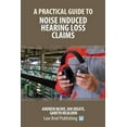 thumbnail image 1 of Pre-Owned A Practical Guide to Noise Induced Hearing Loss Claims (Paperback), 1 of 1