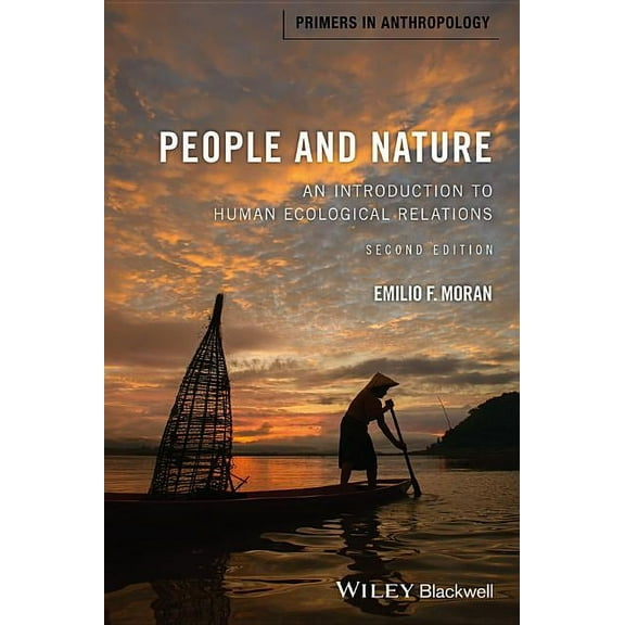 Primers in Anthropology People and Nature: An Introduction to Human Ecological Relations, (Paperback)