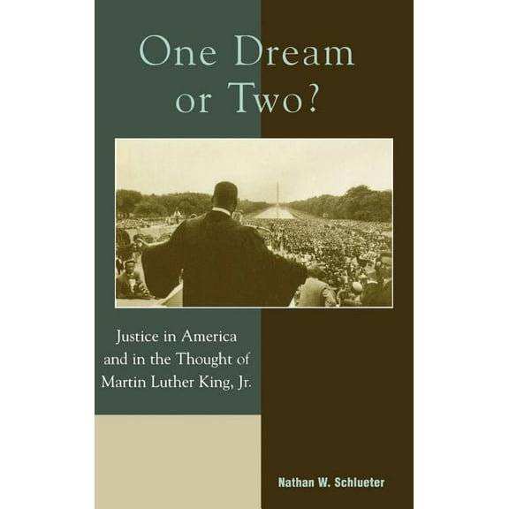 One Dream or Two?: Justice in America and in the Thought of Martin Luther King Jr, (Hardcover)