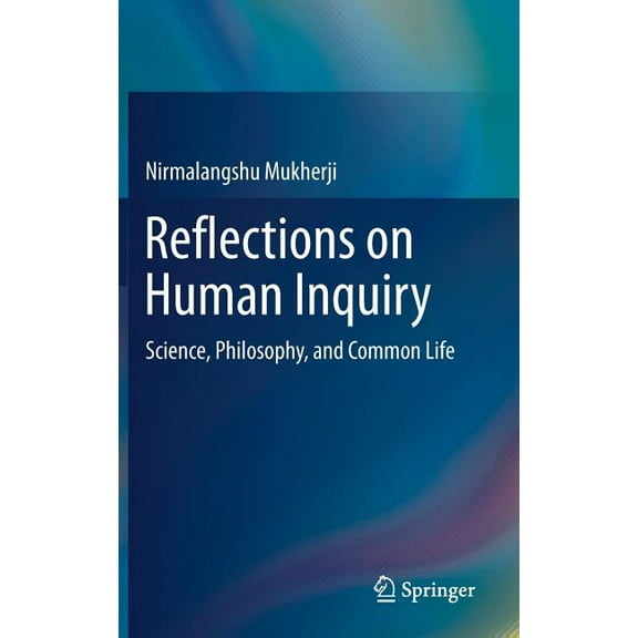 Reflections on Human Inquiry: Science, Philosophy, and Common Life, (Hardcover)