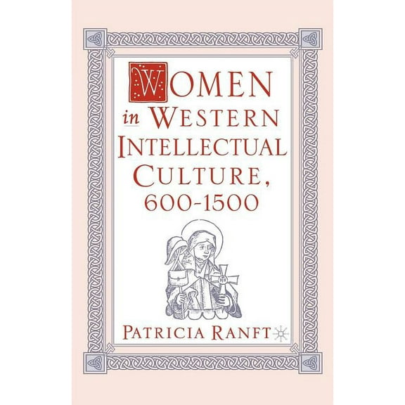 Women in Western Intellectual Culture, 600-1500, (Paperback)