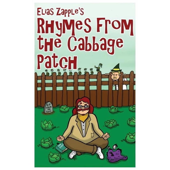 Elias Zapple's Rhymes From the Cabbage Patch, (Paperback)