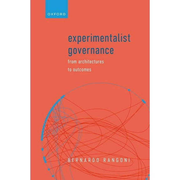 Experimentalist Governance: From Architectures to Outcomes, (Hardcover)