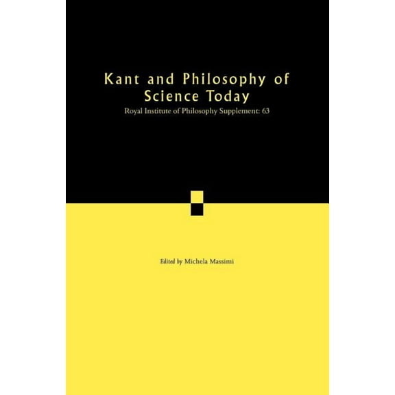 Royal Institute of Philosophy Supplement Kant and Philosophy of Science Today, Book 63, (Paperback)