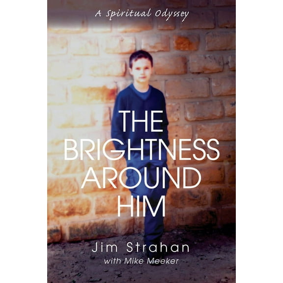 The Brightness Around Him (Paperback)
