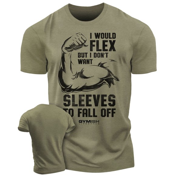 Gymish Don’t Want Sleeves to Fall Off Workout Shirt – Funny Gym T-Shirt for Men, Motivational Lifting Tee, Military Green, Small
